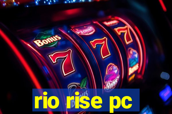 rio rise pc